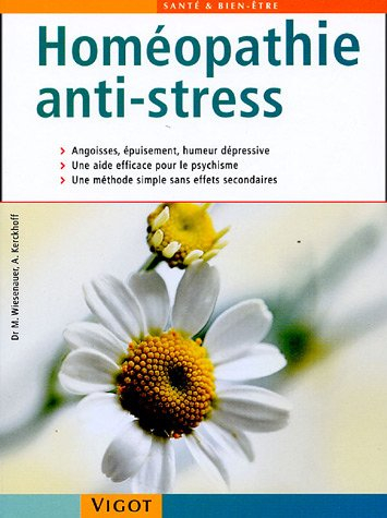 Homéopathie anti-stress : angoisses, épuisement, humeur dépressive, une aide efficace pour le psychi