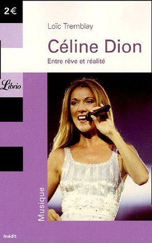 Céline Dion : entre rêve et réalité