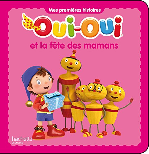 Oui-Oui et la fête des mamans