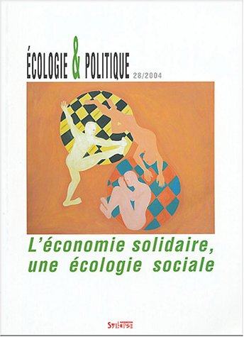Ecologie et politique, n° 28. L'économie solidaire, une écologie sociale