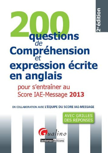 200 questions de compréhension et expression écrite en anglais pour s'entraîner au Score IAE-Message