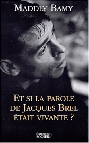Et si la parole de Jacques Brel était vivante ?
