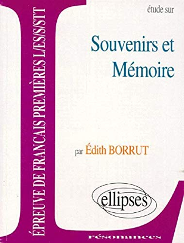 Etude sur souvenirs et mémoire : épreuve de français premières L, ES, S, STT