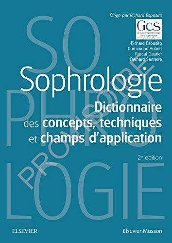 Sophrologie : dictionnaire des concepts, techniques et champs d'application