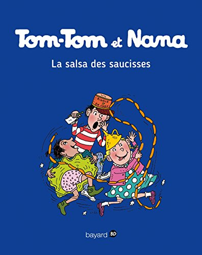 Tom-Tom et Nana. Vol. 30. La salsa des saucisses