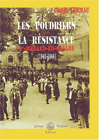 Les poudriers dans la Résistance : Saint-Médard-en-Jalles, 1940-1944