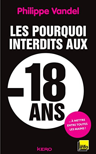Les pourquoi interdits aux moins de 18 ans