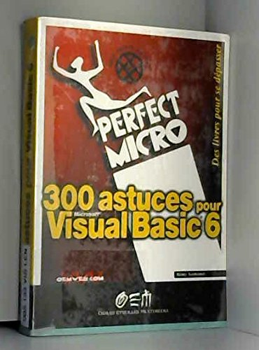 300 astuces pour Visual Basic 6