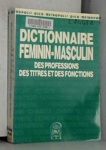 Dictionnaire féminin-masculin des professions, des titres et des fonctions