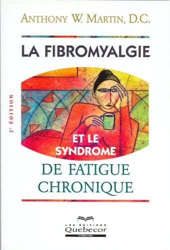 la fibromyalgie et le syndrome de fatigue chronique