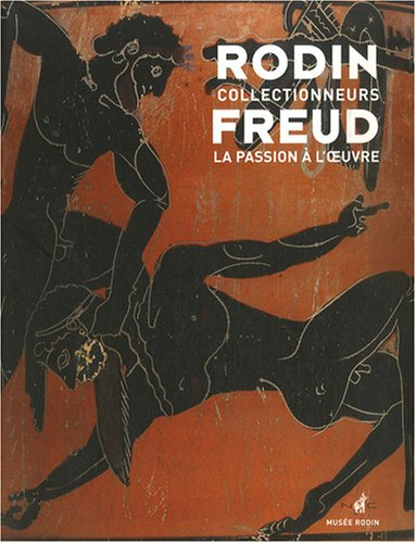 Rodin, Freud collectionneurs : la passion à l'oeuvre : exposition, Paris, Musée Rodin, 15 octobre 20