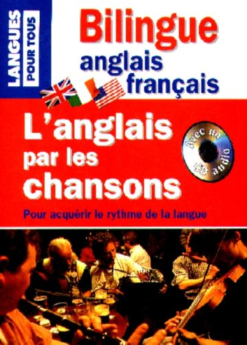 L'Anglais par les chansons : Pour acquérir le rythme de la langue (1 livre + 1 CD audio)