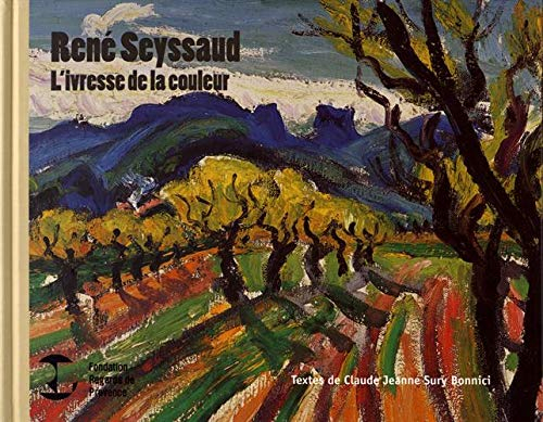 René Seyssaud: L'ivresse de la couleur (1867-1952)