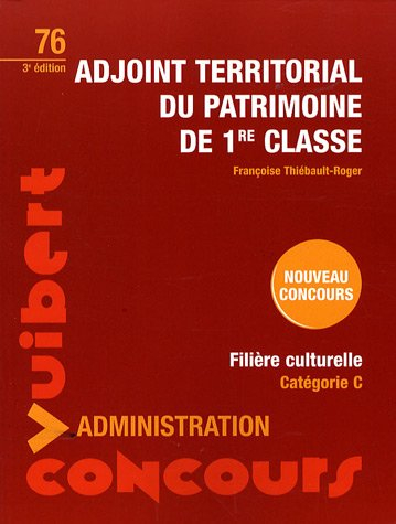 Adjoint territorial du patrimoine de 1re classe : filière culturelle, catégorie C : nouveau concours