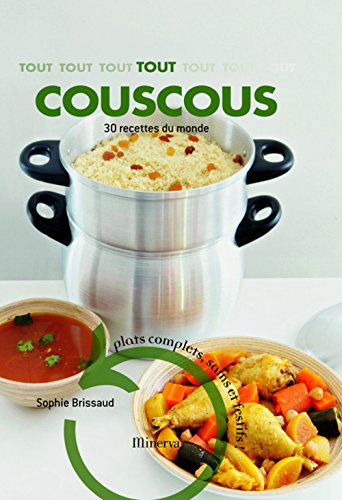 Tout couscous : 30 recettes du monde : plats complets, sains et festifs !