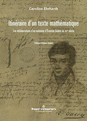 Itinéraire d'un texte mathématique : les réélaborations des écrits d'Evariste Galois au XIXe siècle