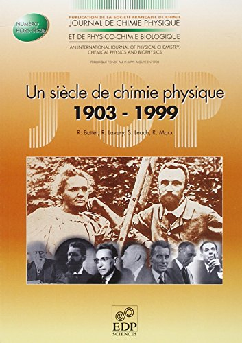 Journal de chimie physique et de physico-chimie biologique, hors-série. Un siècle de chimie physique