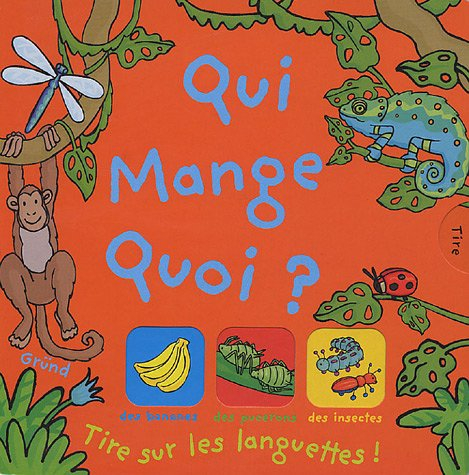 Qui mange quoi ? : tire sur les languettes !