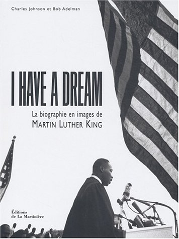 I have a dream : la biographie en images de Martin Luther King