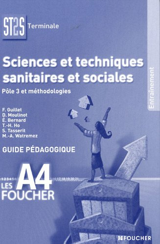 Sciences et techniques sanitaires et sociales, ST2S terminale : pôle 3 et méthodologies : guide péda