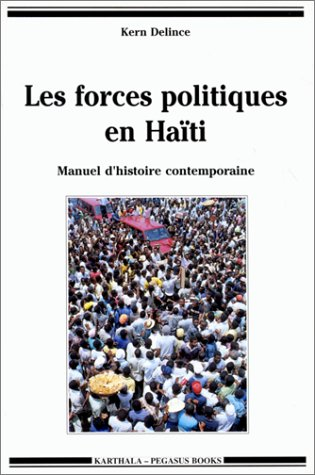 Les Forces politiques en Haïti : manuel d'histoire contemporaine