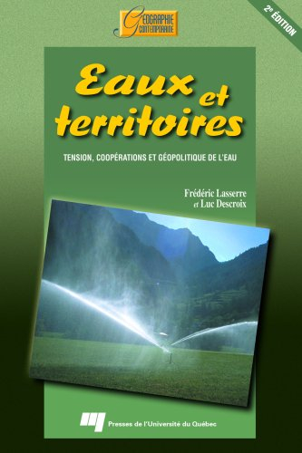 Eaux et territoires: Tensions, coopérations et géopolitique de l'eau