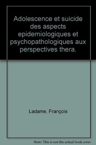 Adolescence et suicide : des aspects épidémiologiques et psychopathologiques aux perspectives thérap