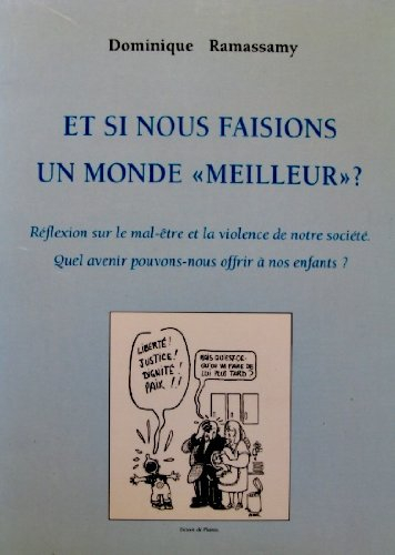 et si nous faisions un monde meilleur ? : quel avenir pouvons-nous offrir à nos enfants ?