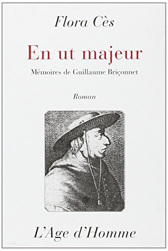En UT majeur : mémoires de Guillaume Briçonnet, 1450-1514