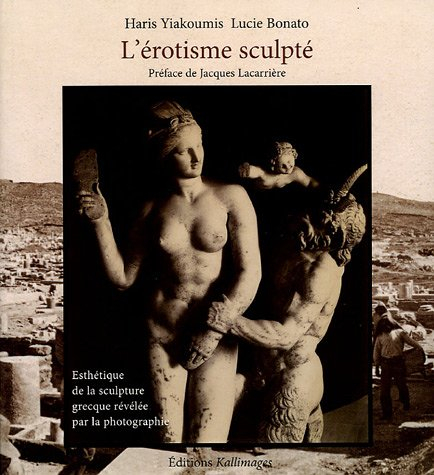 L'érotisme sculpté : esthétique de la sculpture grecque révélée par la photographie