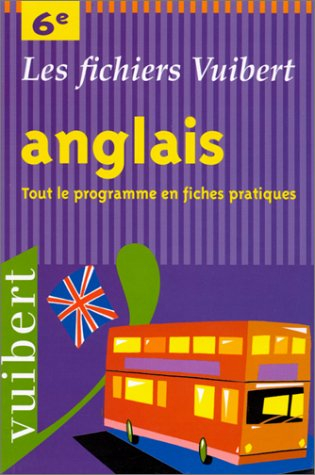 Anglais 6e : tout le programme en fiches pratiques