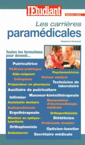 Les carrières paramédicales : toutes les formations pour devenir puéricultrice, pédicure, podologue,