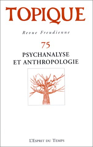 Topique, n° 75. Anthropologie et psychanalyse