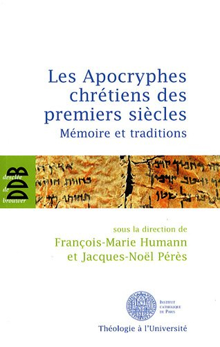 Les apocryphes chrétiens des premiers siècles : mémoire et traditions