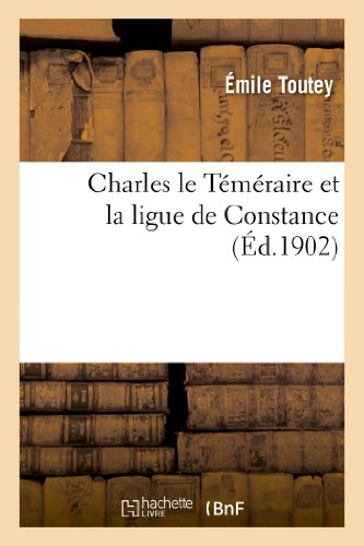 Charles le Téméraire et la ligue de Constance
