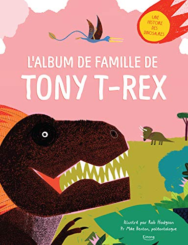 L'album de famille de Tony T.rex : une histoire des dinosaures