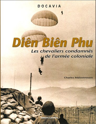 Diên Biên Phu : les chevaliers condamnés de l'armée coloniale