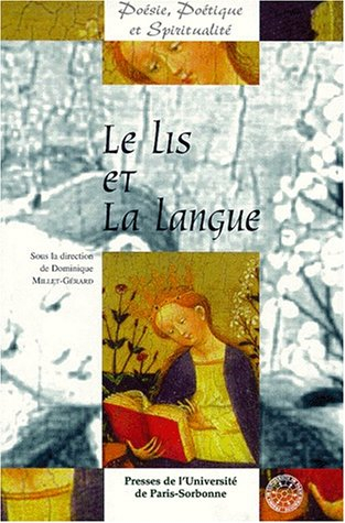 Le lis et la langue : actes de la journée d'étude, en Sorbonne, le samedi 17 mai 1997, amphithéâtre 