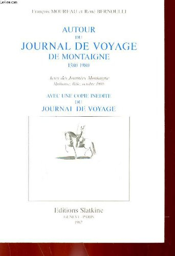 autour du journal de voyage de montaigne 1580-1980 : actes des journées montaigne de mulhouse et de