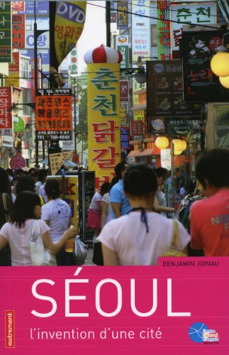 Séoul : l'invention d'une cité