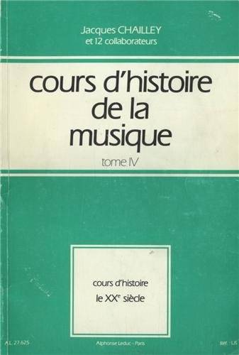Cours d'histoire de la musique. Vol. 4. Le XXe siècle