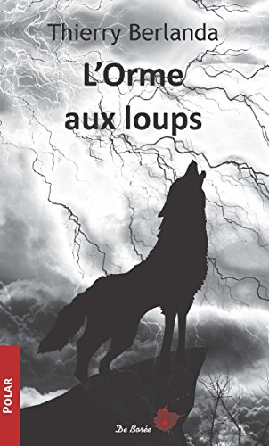 L'Orme aux loups : roman inédit