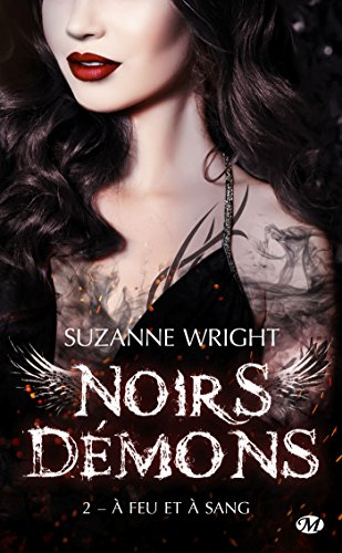 Noirs démons. Vol. 1. Tout ce qui brûle