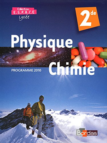 Physique chimie 2de programme 2010 : manuel de l'élève grand format