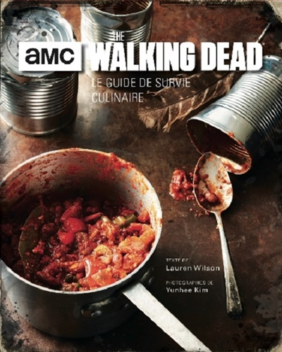 The AMC walking dead : le guide de survie culinaire