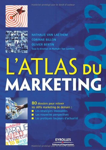 L'atlas du marketing : 80 dossiers pour relever les défis marketing de demain : les stratégies innov
