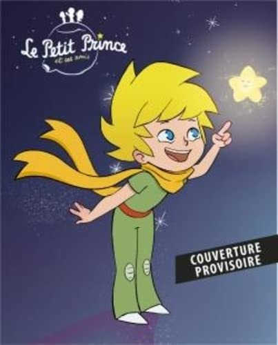 Le Petit Prince et ses amis. Vol. 3. Demander la lune