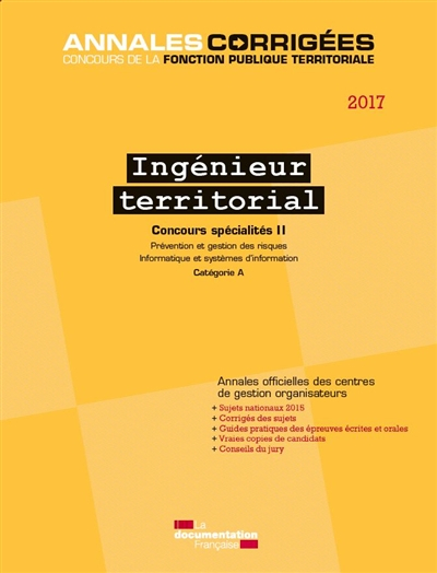 Ingénieur territorial 2017 : concours spécialités. Vol. 2. Prévention et gestion des risques, inform
