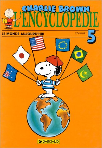 L'Encyclopédie Charlie Brown. Vol. 5. Le Monde aujourd'hui