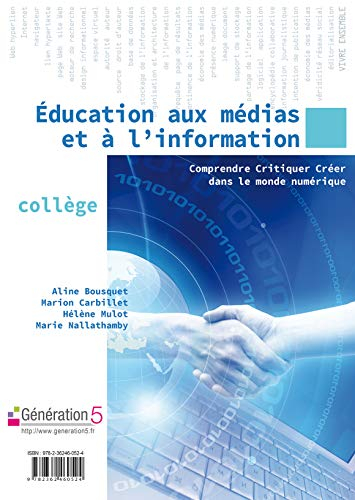 Education aux médias et à l'information : comprendre, critiquer, créer dans le monde numérique : col
